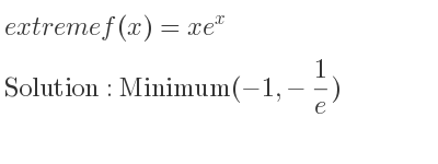 The extreme f(x)=xe^x is Minimum(-1,-1/e)